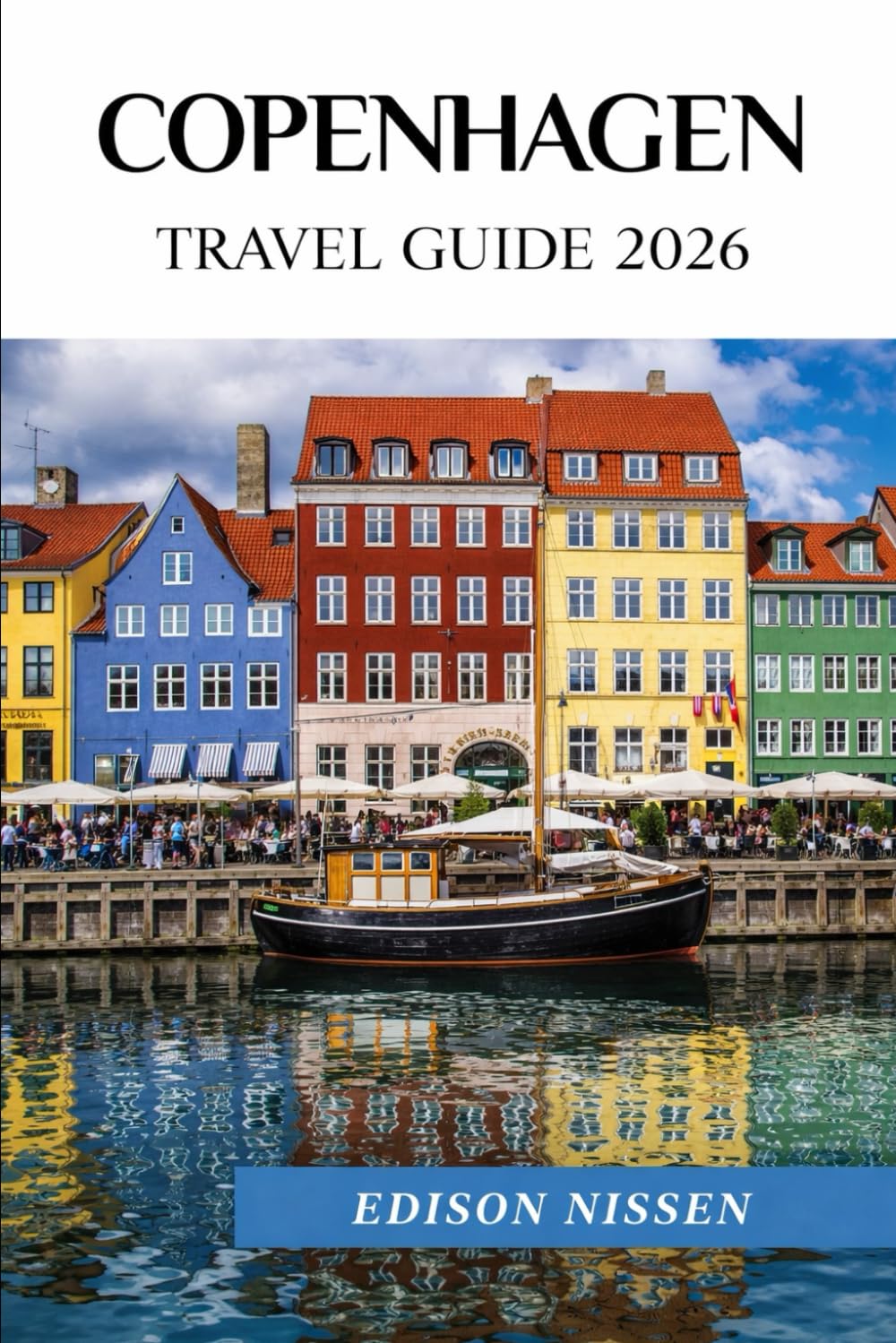 Copenhagen Travel Guide 2026: Explore the Crown Jewel of Denmark — from Tivoli Gardens to King’s Garden, the Little Mermaid, Nyhavn’s colorful waterfront, Amalienborg Palace, and beyond