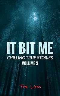 It Bit Me: Chilling True Stories, Volume 3