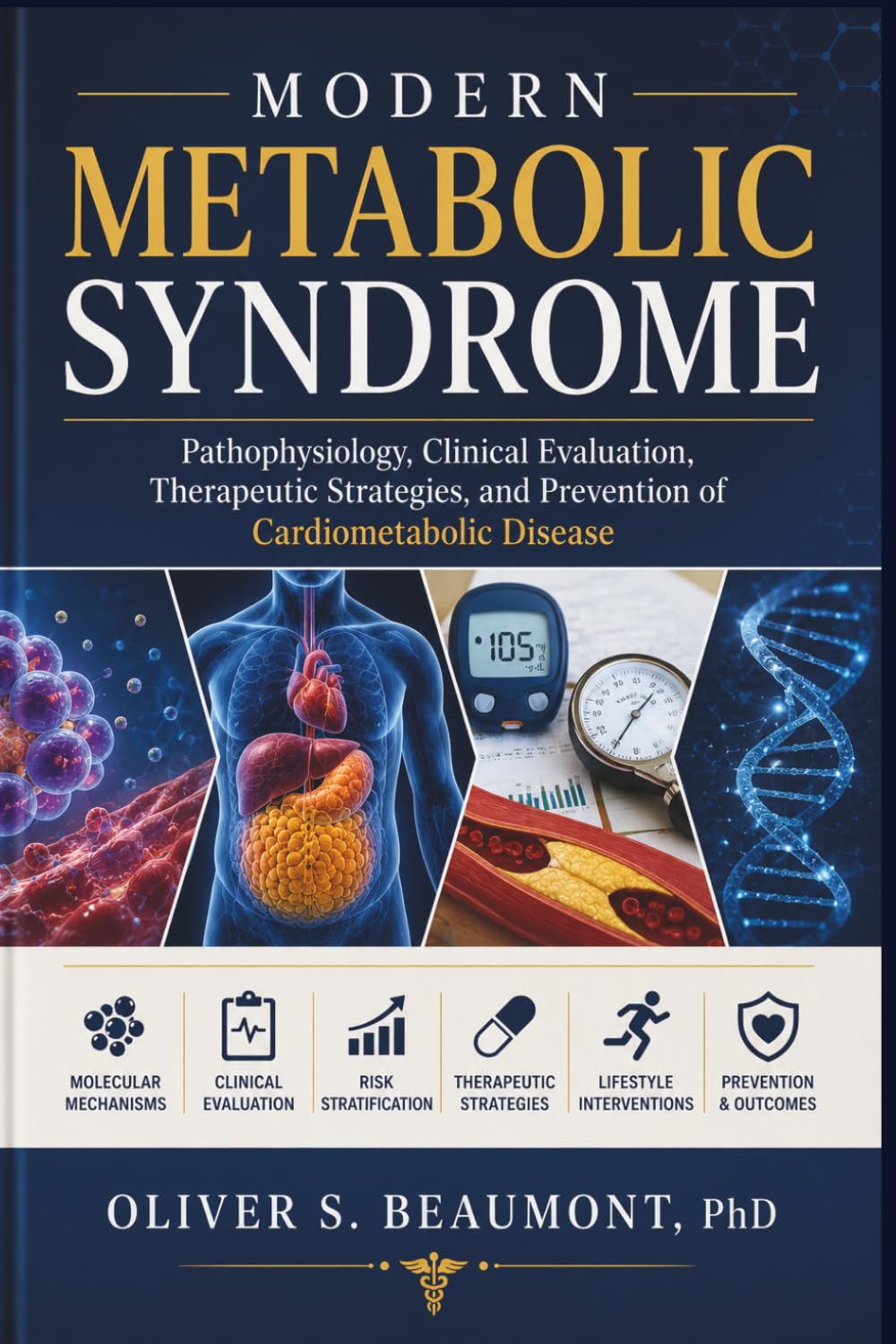 Modern Metabolic Syndrome: Pathophysiology, Clinical Evaluation, Therapeutic Strategies, and Prevention of Cardiometabolic Disease
