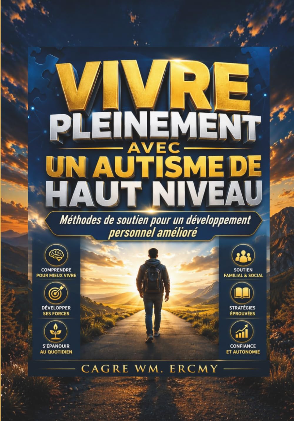 VIVRE PLEINEMENT AVEC UN AUTISME DE HAUT NIVEAU: Méthodes de soutien pour un développement personnel amélioré