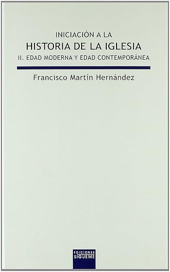 Iniciacion a la Historia de la Iglesia II: Edad Moderna y Contemp Oran