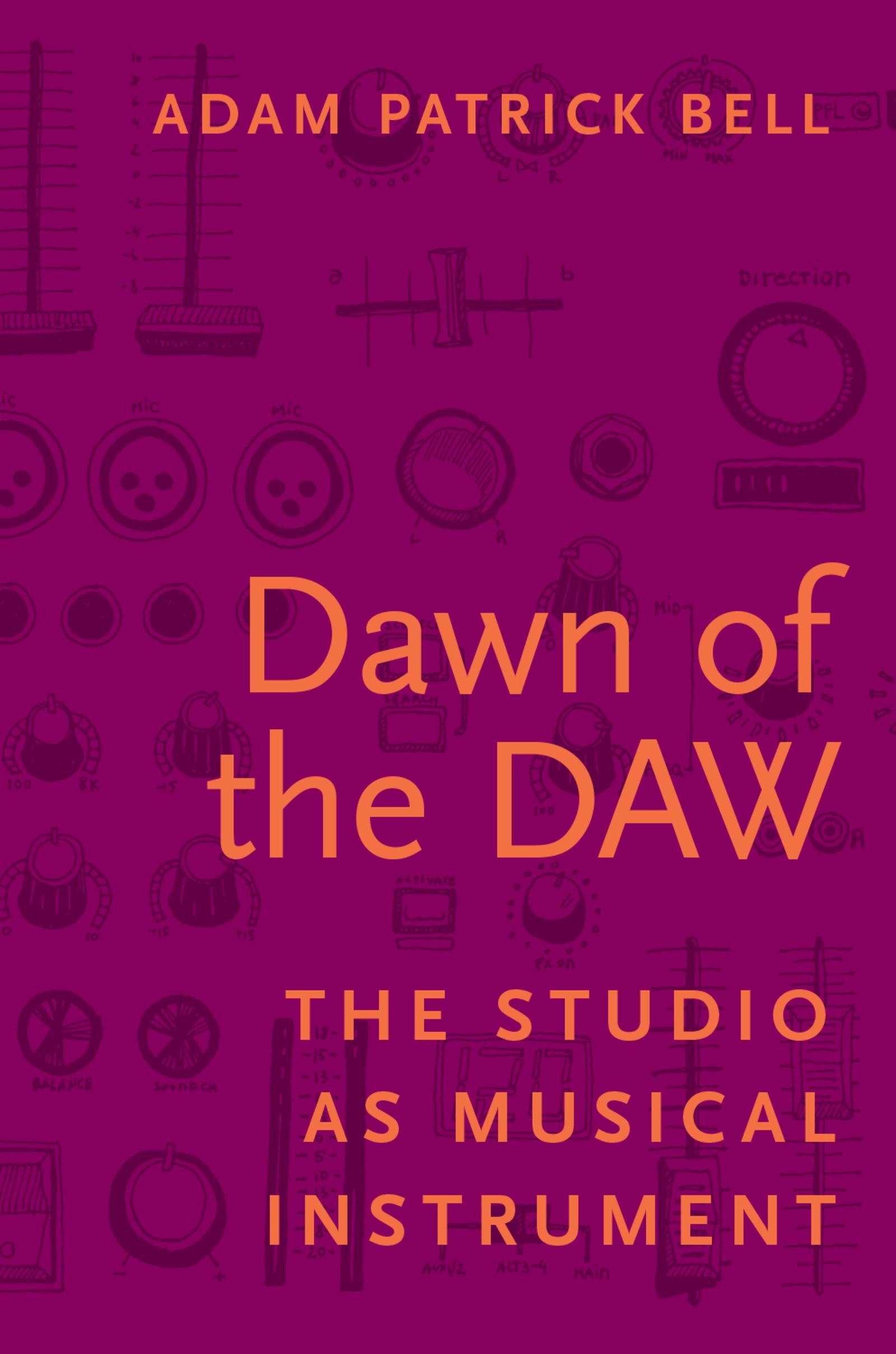 Dawn of the DAW: The Studio as Musical Instrument un ouvrage de référence en anglais