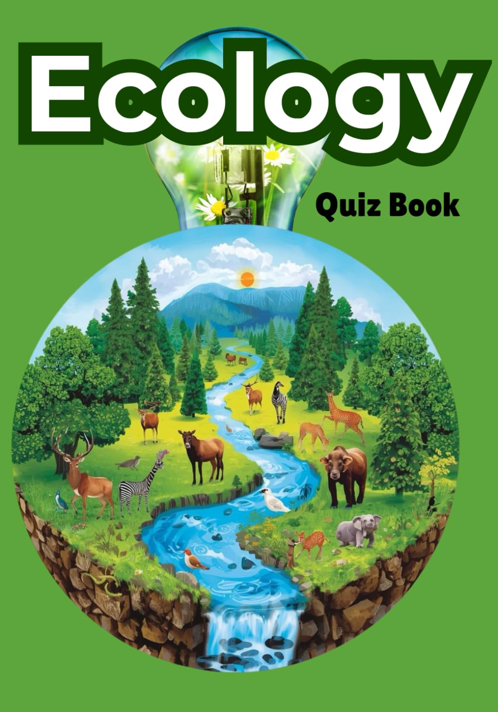 Ecology Quiz Book: A Complete Ecology Quiz Journey: Beginner, Intermediate, Advanced, Master