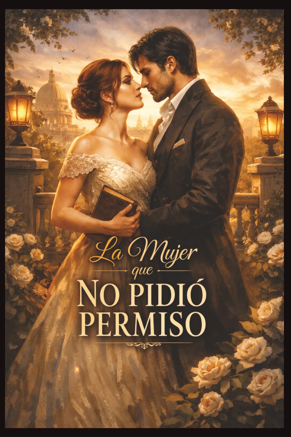 La Mujer que No Pidió Permiso: Una historia de poder, estrategia y amor en un mundo que no perdona a quien decide (Serie Legado y Poder)