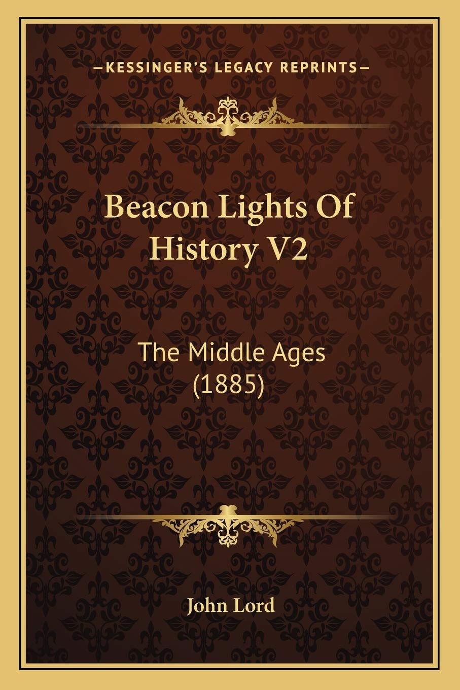 Beacon Lights Of History V2: The Middle Ages (1885)