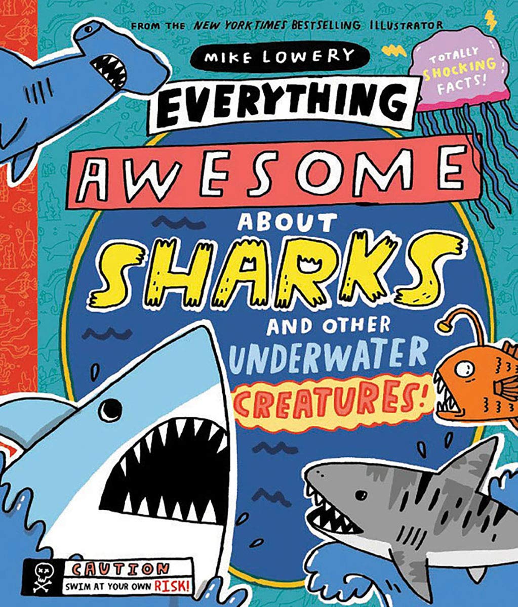 Orchard Books Everything Awesome About Sharks and Other Underwater Creatures!