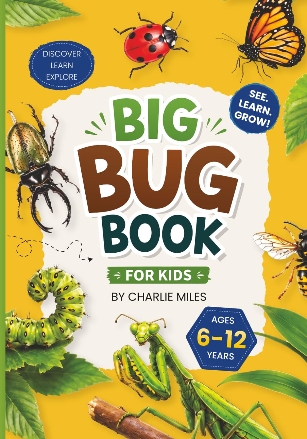 Big Bug Book for Kids: Amazing Facts, Life Cycles, Habitats, Anatomy, and Species Profiles of Insects and Spiders