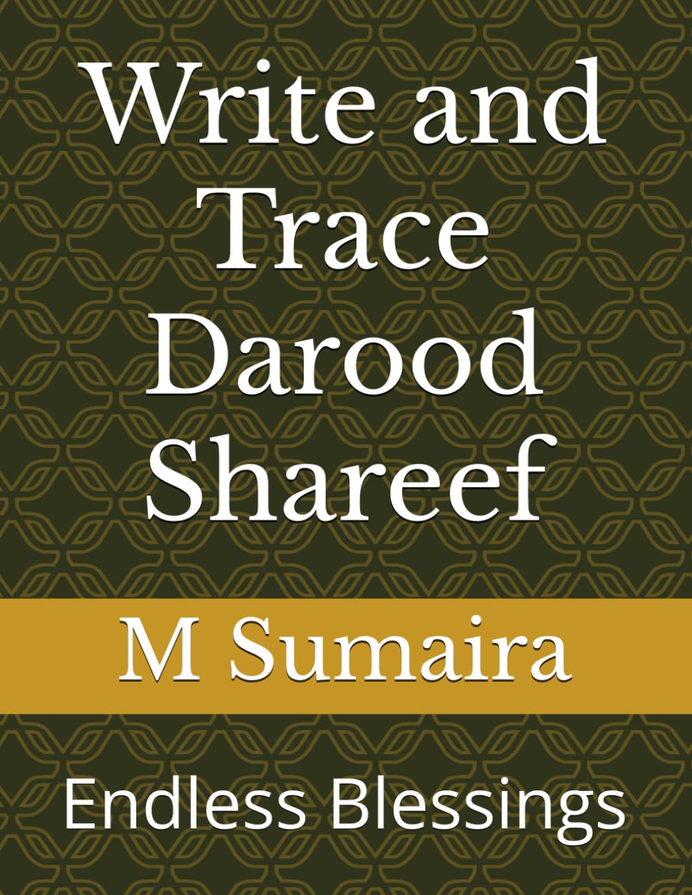 Write and Trace Darood Shareef: Endless Blessings (Darood Sharif Series)      Paperback – August 24, 2025