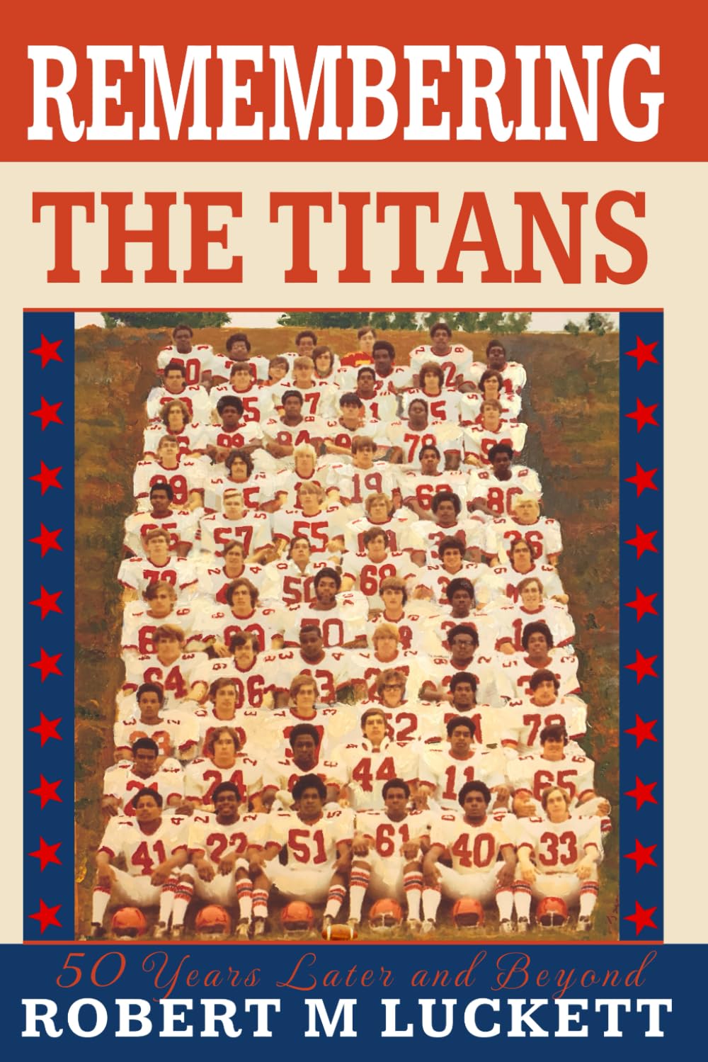 Remembering the Titans: 50 Years Later and Beyond      Paperback – August 10, 2025