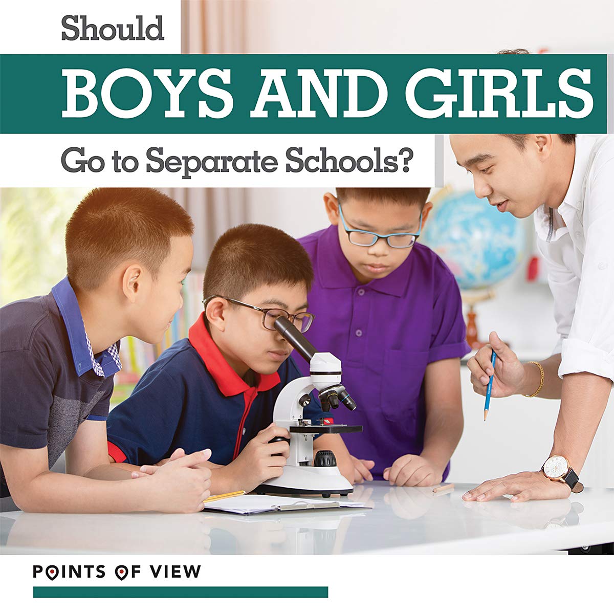 Should Boys and Girls Go to Separate Schools? (Points of View)