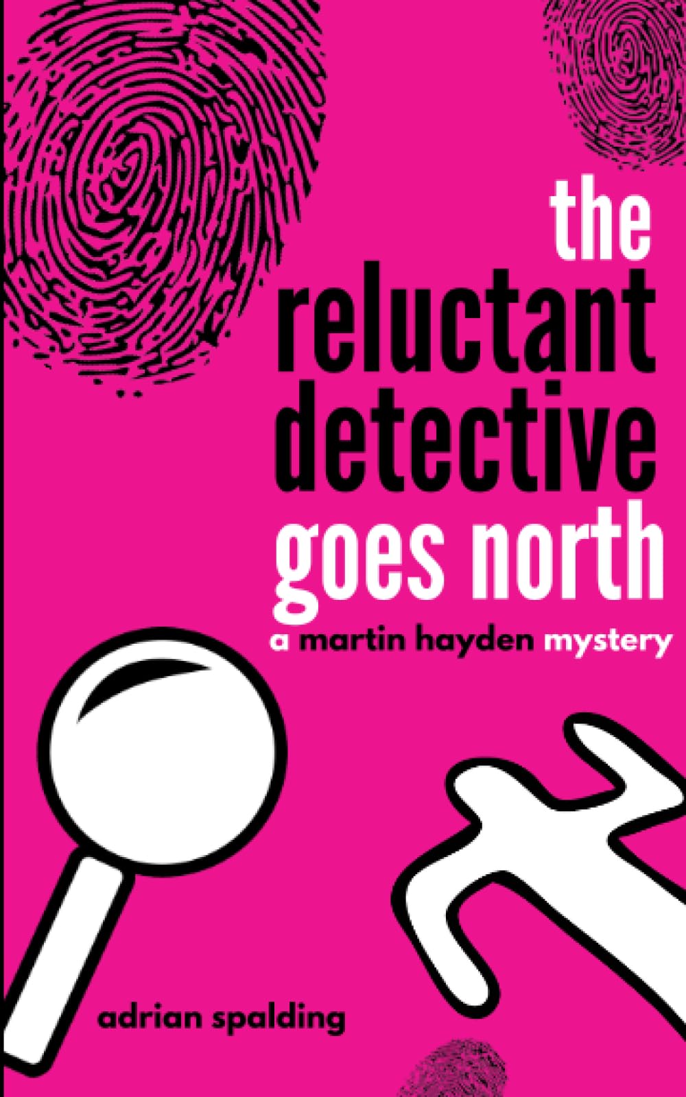 The Reluctant Detective Goes North (A Martin Hayden Mystery.)