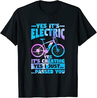Yes It's Electric Yes It's Cheating E-Bike Electric Bicycle T-Shirt