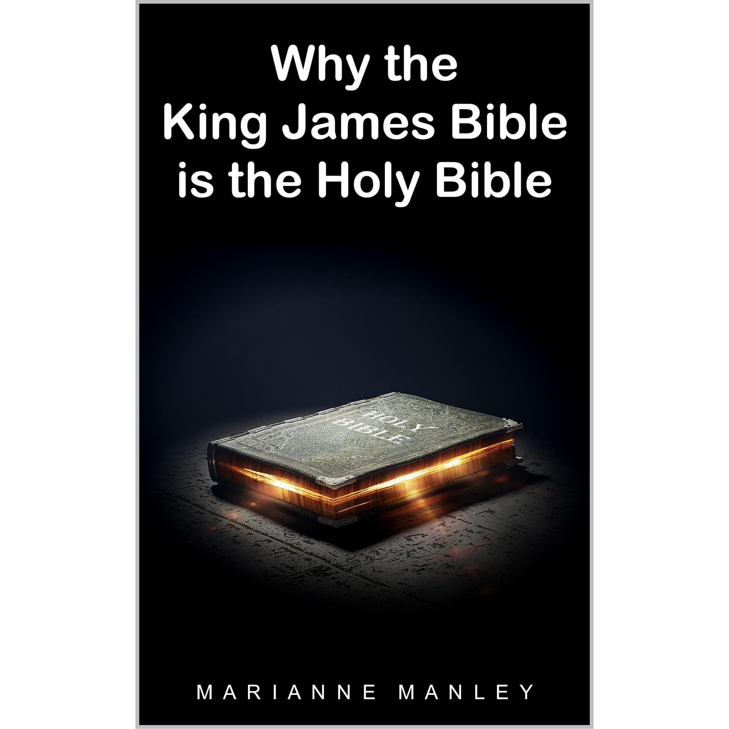 Why the King James Bible is the Holy Bible