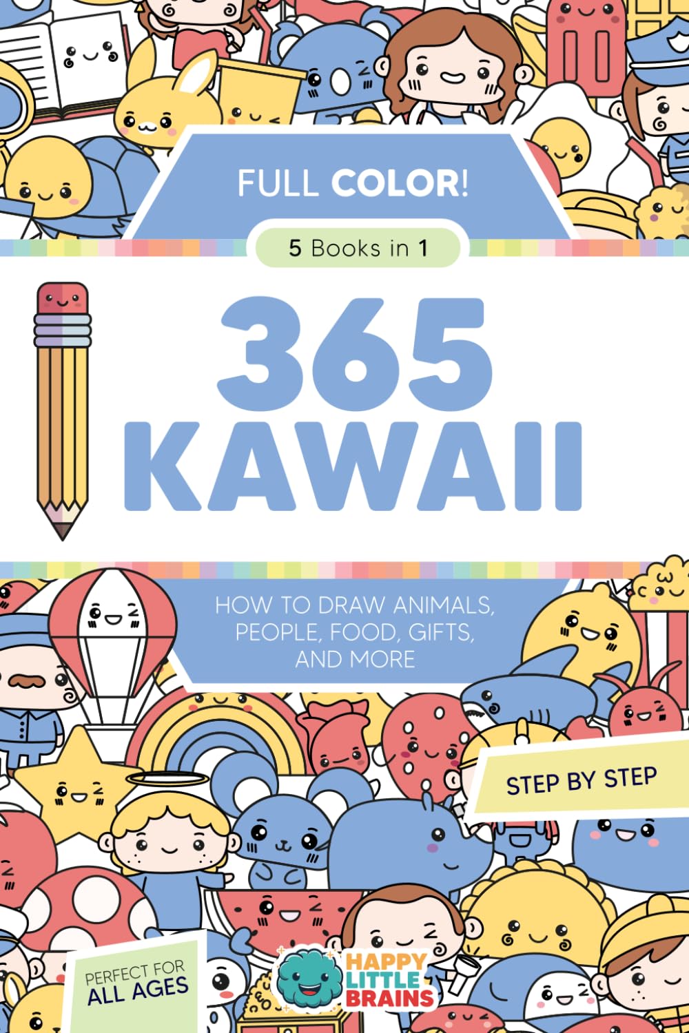 365 KAWAII: How to Draw Animals, People, Food, Gifts, and More (5 Books in 1) - Full Color! (Kawaii World)