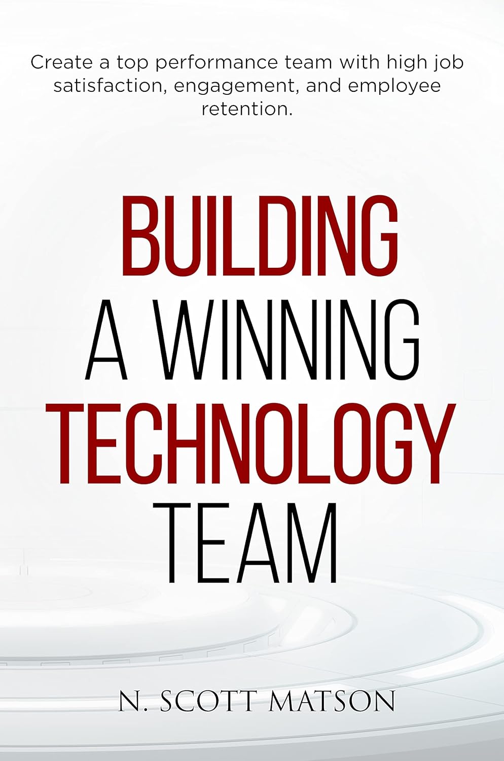 Amazon.com: Building a Winning Technology Team : Create a top ...