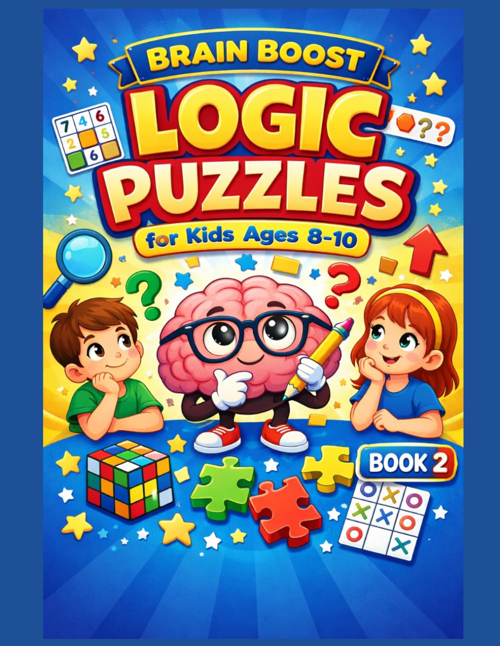 Brain Boost Logic Puzzles for Kids Ages 8–10: 100 Brain Games and Critical Thinking Challenges (Brain Boost Kids Puzzle Series)