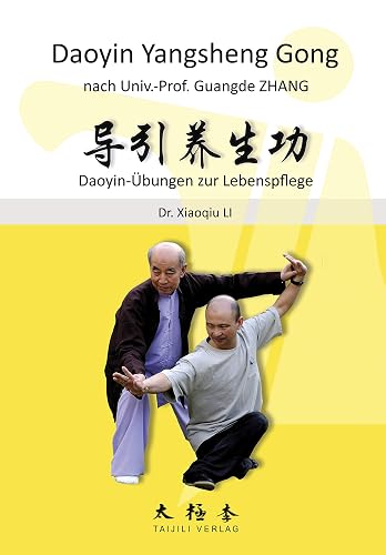 Das Lehrbuch des Daoyin Yangsheng Gong (DYYSG): Daoyin-Übungen zur Lebenspflege
