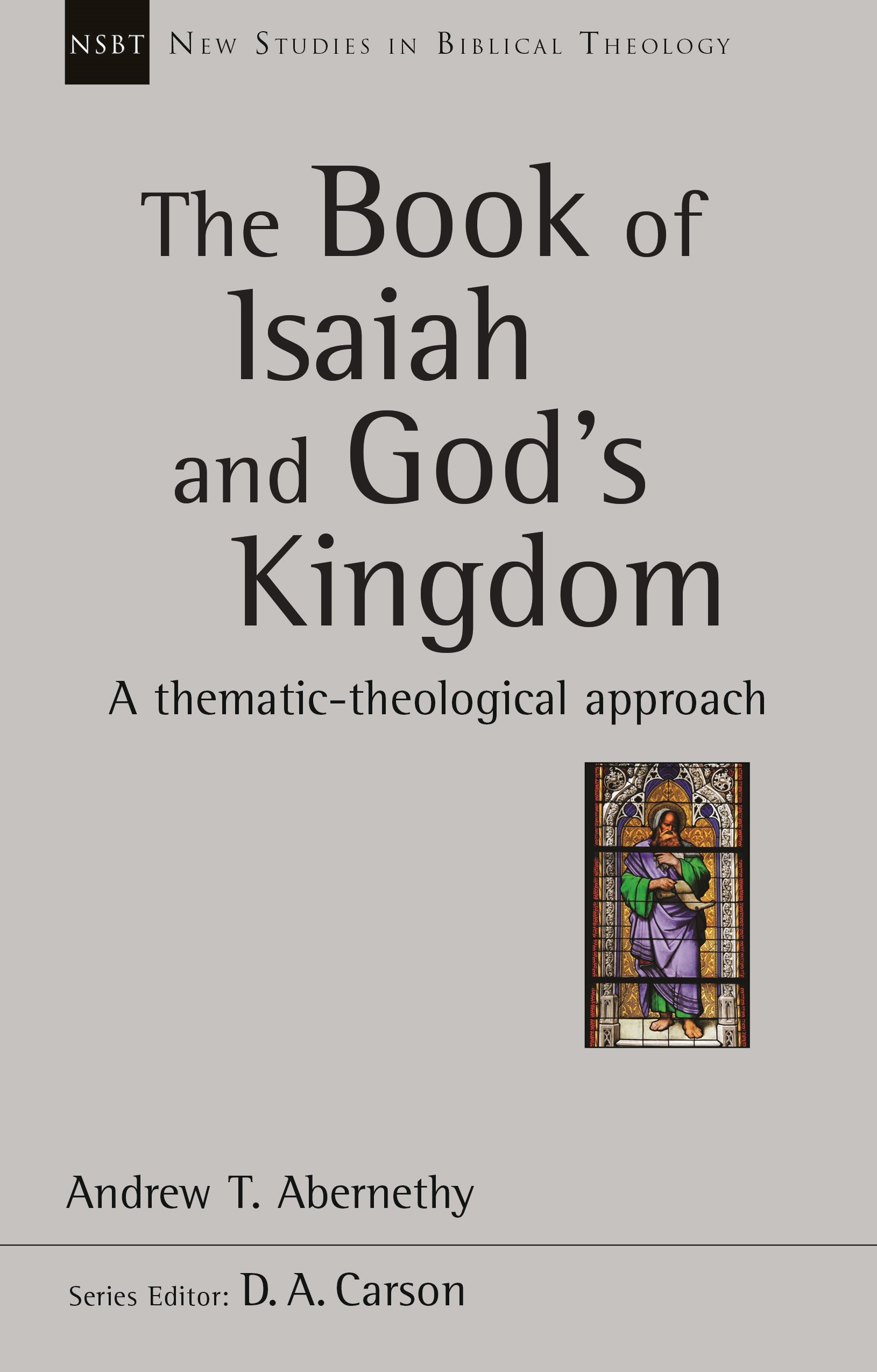 The Book of Isaiah and God's Kingdom (New Studies in Biblical Theology)