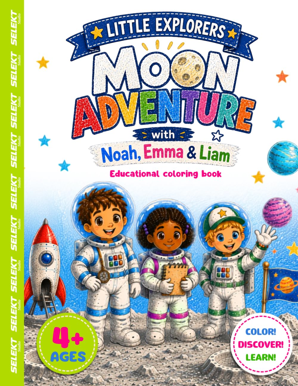 Little Explorers: Moon Adventure: An Outer Space Coloring Book for Kids Ages 4+ Featuring the Moon, Astronauts, Space Exploration, and Fun Educational Adventures