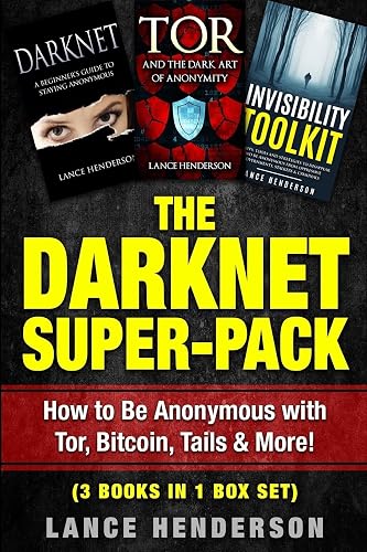 The Darknet Super-Pack: How to Be Anonymous Online with Tor, Bitcoin, Tails, Fre