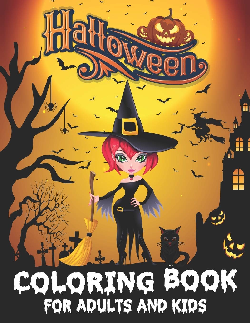 Halloween Coloring Book For Adults And Kids: Halloween witch, Zombie, Vampire, Skull, Ghost Doll, Pumpkin, Ghost and More - For Stress Relieve Relaxation, Fun and Gift