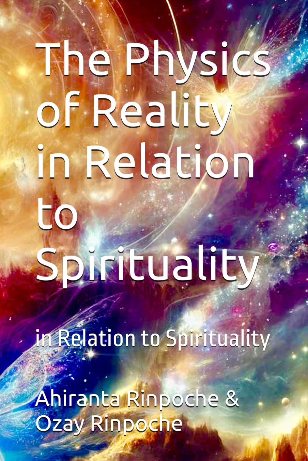 The Physics of Reality in Relation to Spirituality: in Relation to Spirituality