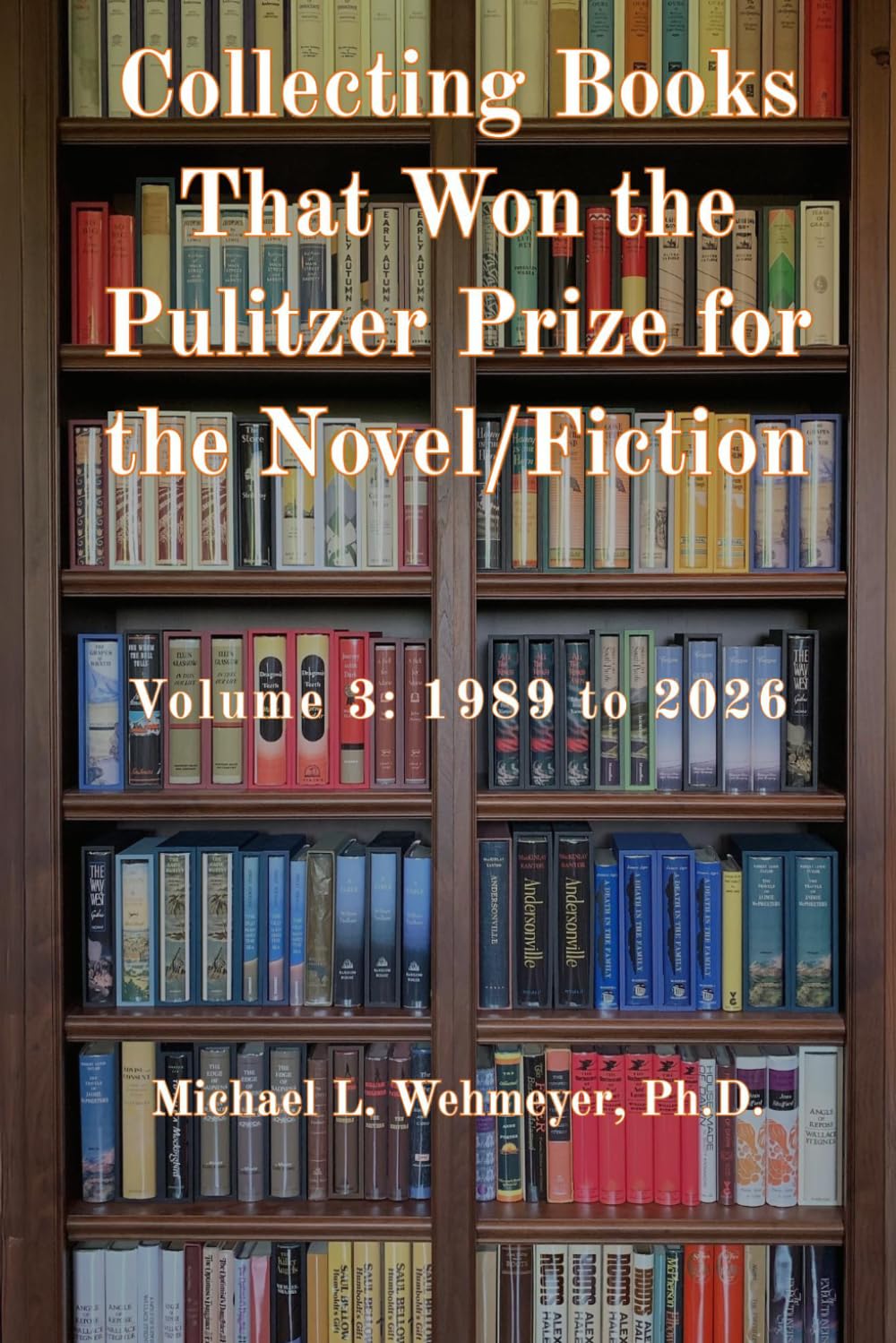 Collecting Books That Won the Pulitzer Prize for the Novel/Fiction: Volume 3: 1989 to 2026