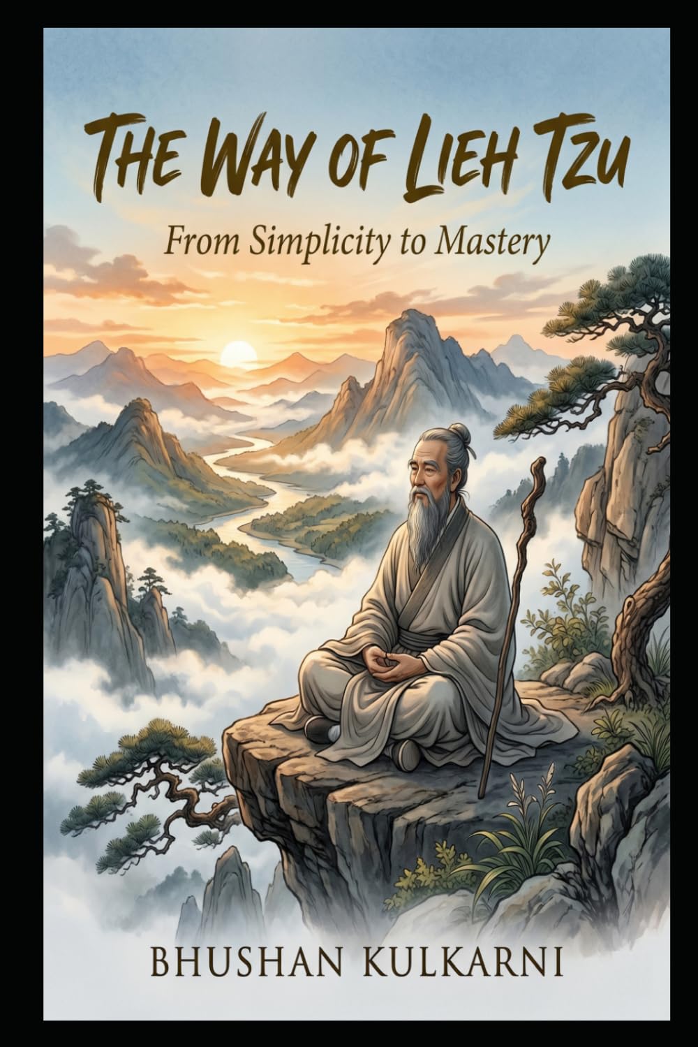 The Way of Lieh Tzu: From Simplicity to Mastery: 21 (Sufi, Tao, Zen - Timeless Wisdom Series)