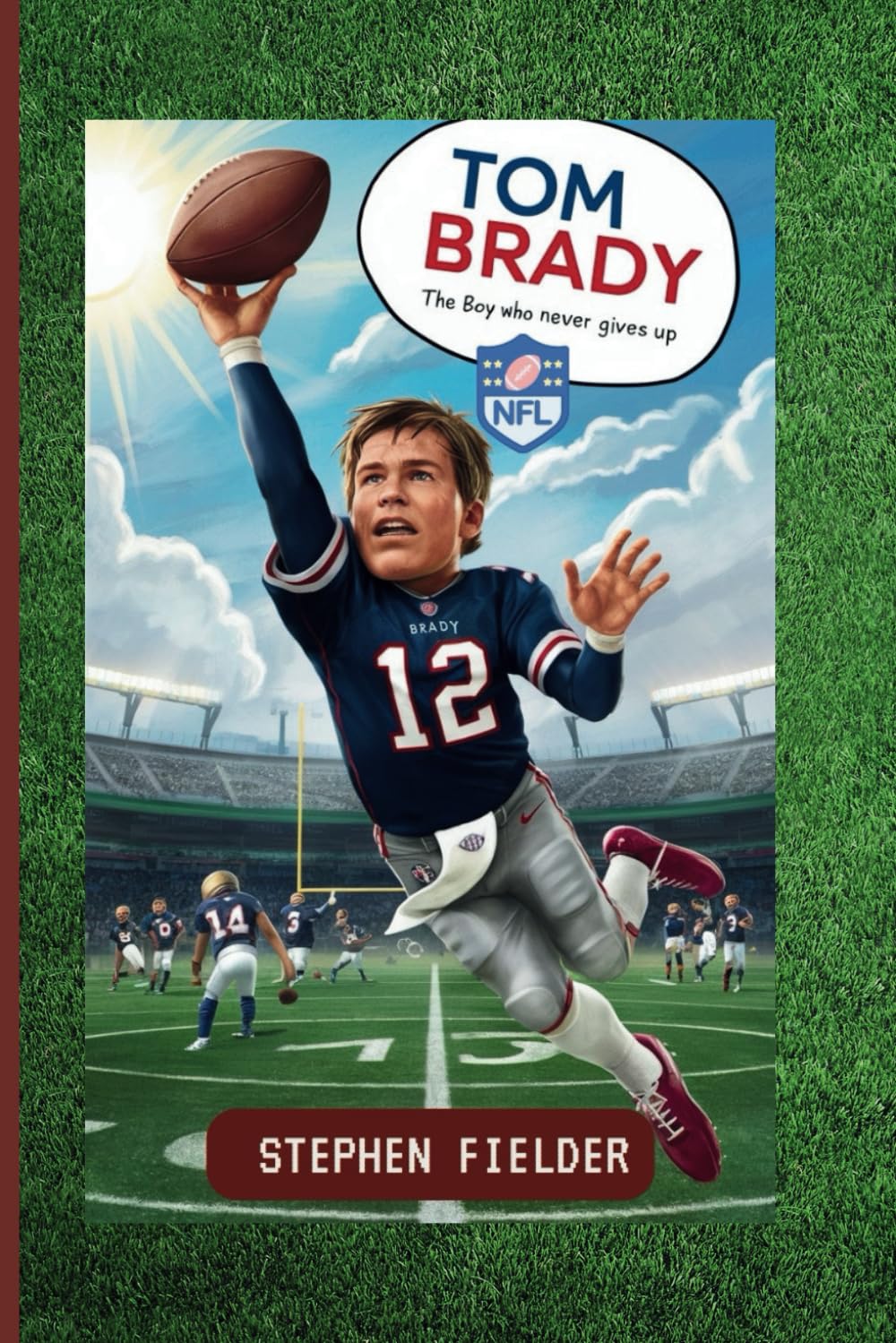 Tom Brady: The Boy Who Never Gives Up