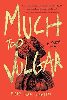 Much Too Vulgar A Horror Novel