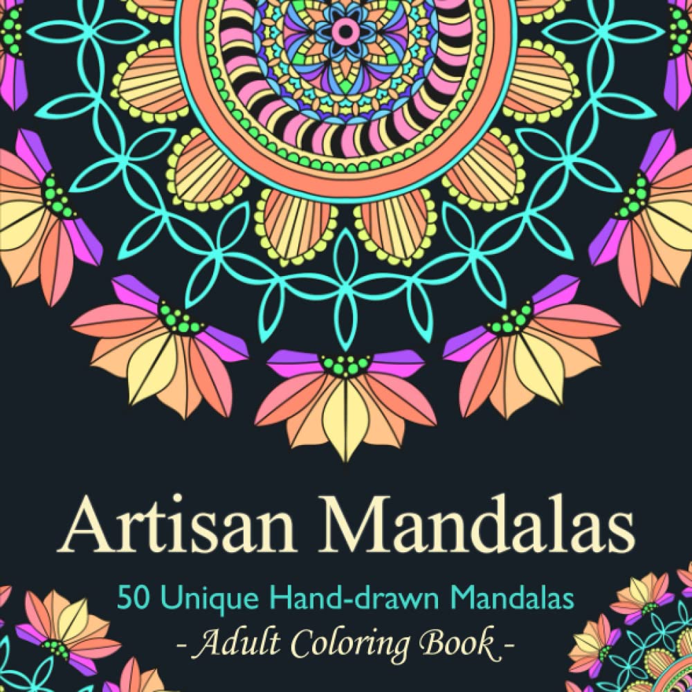 Artisan Mandalas - Mandala Coloring Book for Adults Relaxation: 50 Single-Sided Unique Hand-drawn Mandalas for Relaxation and Stress Relief