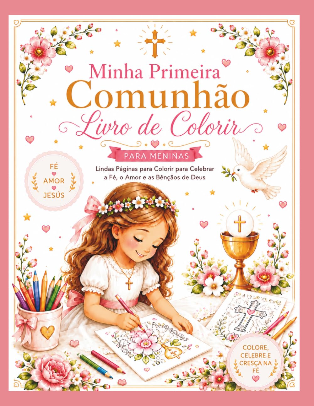 Minha Primeira Comunhão: Livro de Colorir: Um lindo livro católico para colorir e uma lembrança especial para a Primeira Comunhão de uma menina