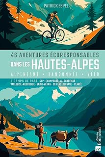 46 aventures écoresponsables dans les Hautes-Alpes: Randonnées, vélo, itinérance, âne bâté