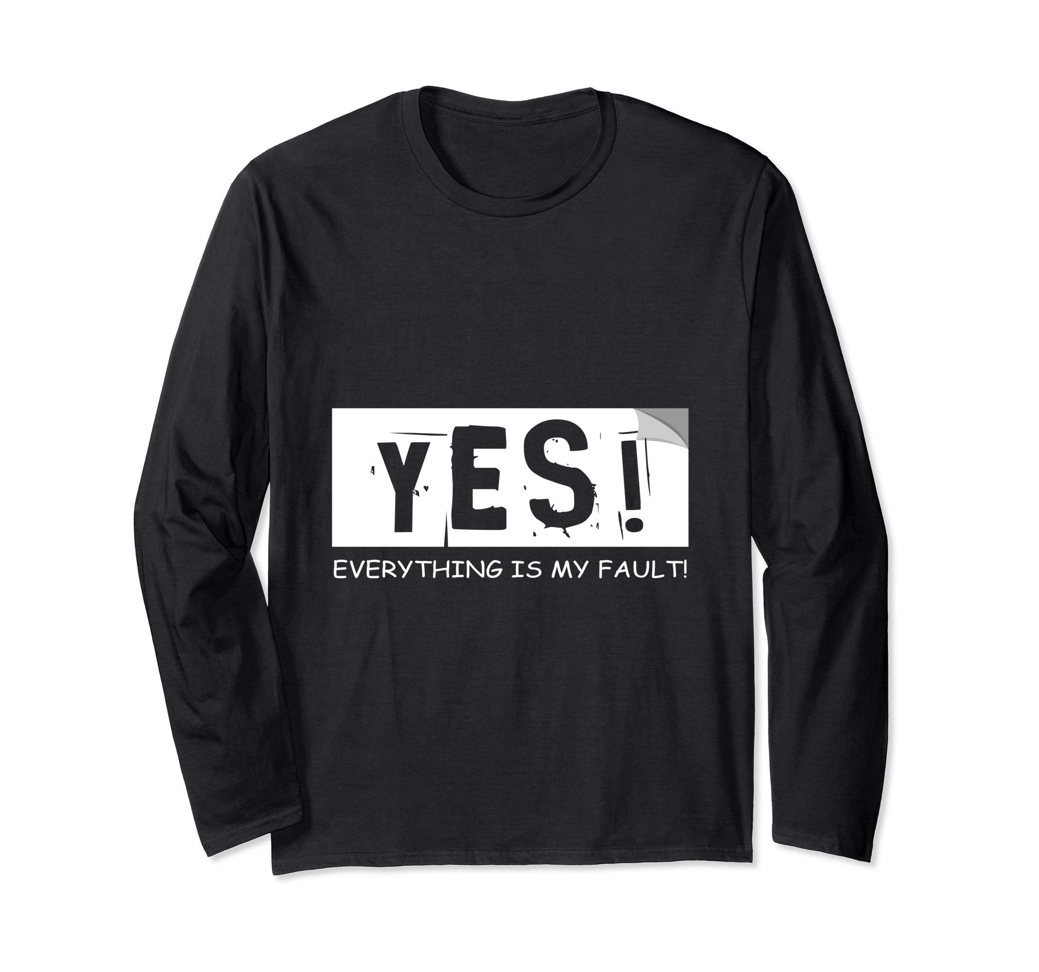 Everything Is My Fault Eristic Long Sleeve T-Shirt
