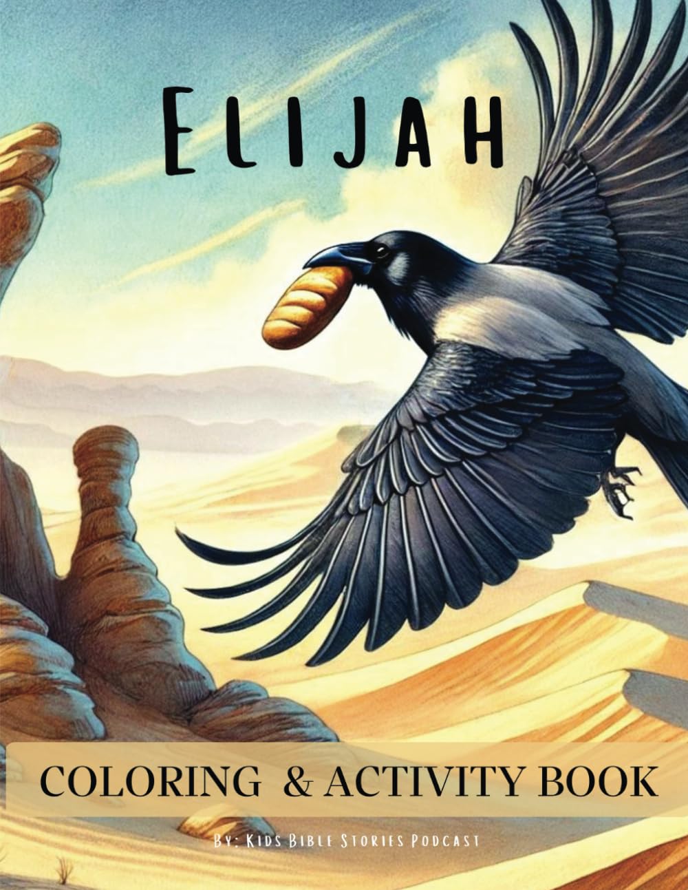 Elijah Coloring and Activity Book: Kids Bible Coloring book (Kids Bible Stories Podcast Coloring Books)