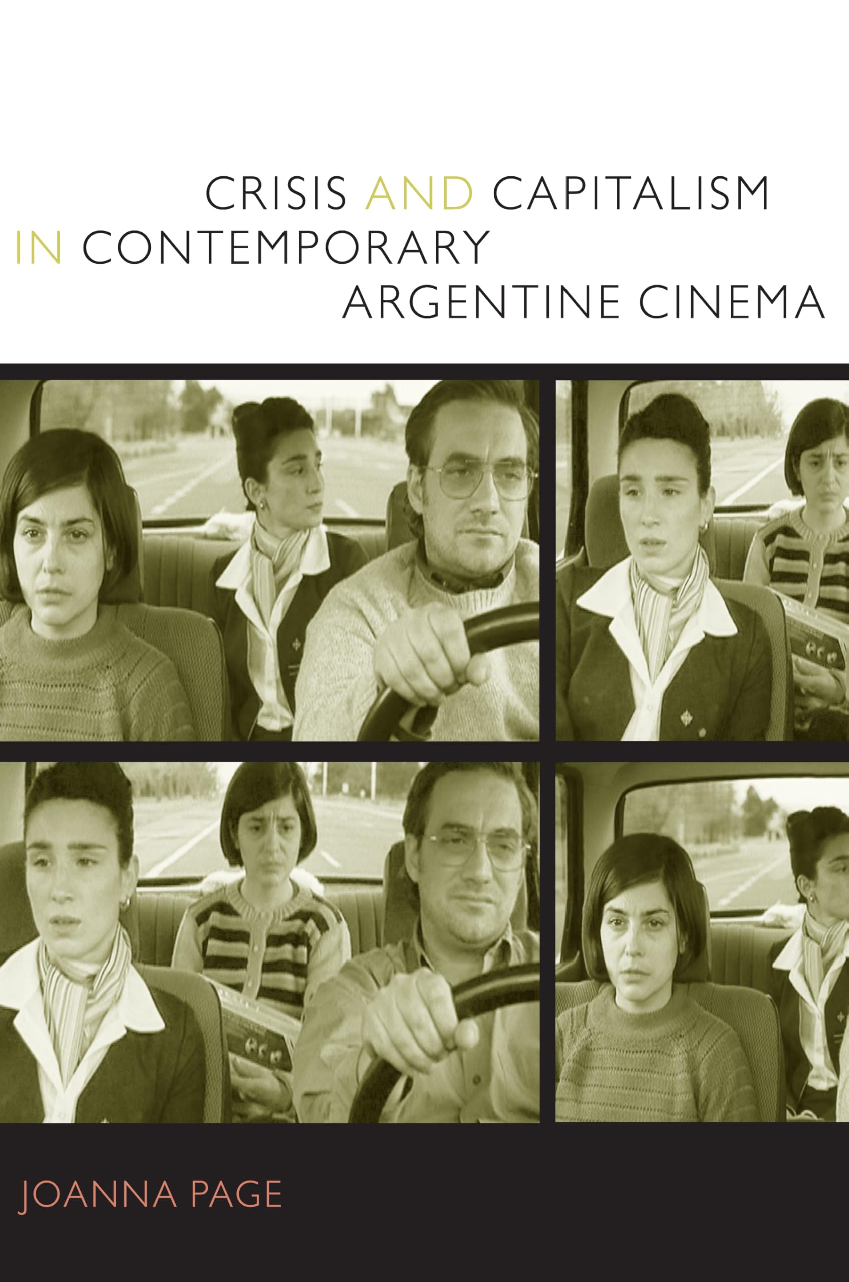 Crisis and Capitalism in Contemporary Argentine Cinema by Joanna Page PAPERBACK