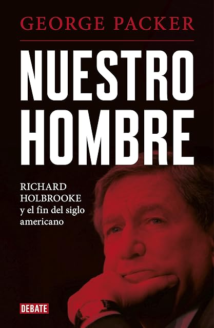 Portada de Nuestro Hombre: Richard Holbrooke y el Fin del Siglo Americano