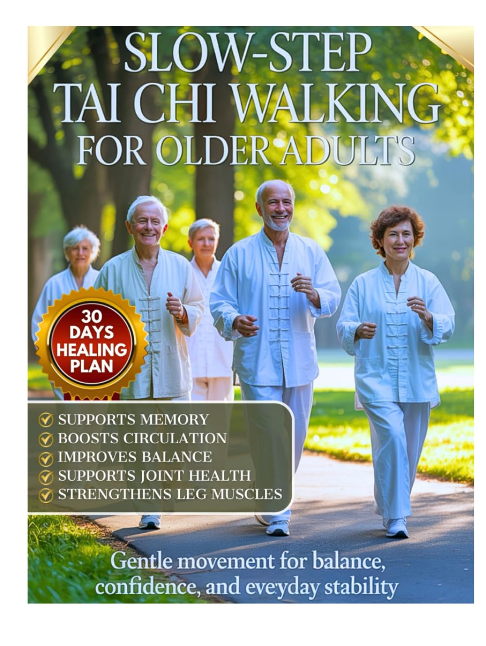 Slow-Step Tai Chi Walking for Older Adults: Gentle Movement for Balance, Confidence, and Everyday Stability