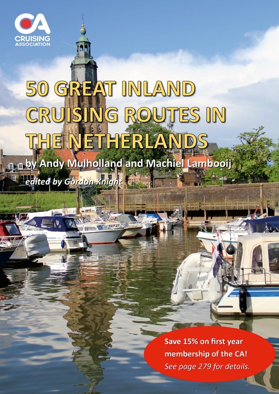 50 Great Inland Cruising Routes in the Netherlands: A guide to 50 great routes by which motor boats can cruise the inland waterways of the ... moorings and facilities on each waterway