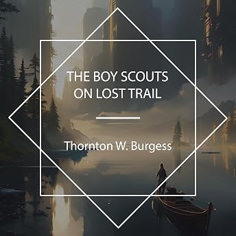 The Boy Scouts on Lost Trail Audiobook by Thornton W. Burgess episode artwork