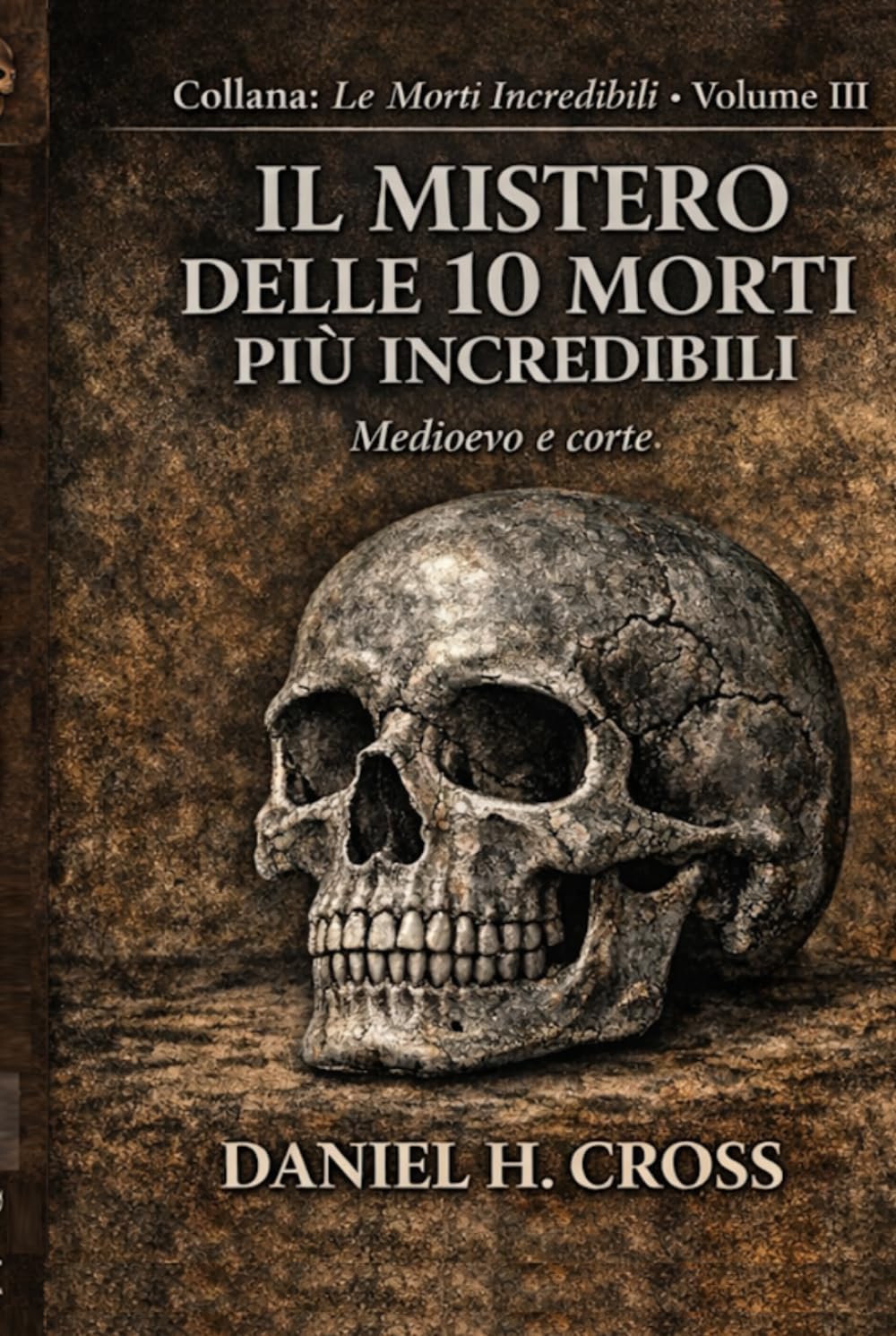 IL MISTERO DELLE 10 MORTI PIU' INCREDIBILI: Medioevo e Corte (Le Morti Incredibili)
