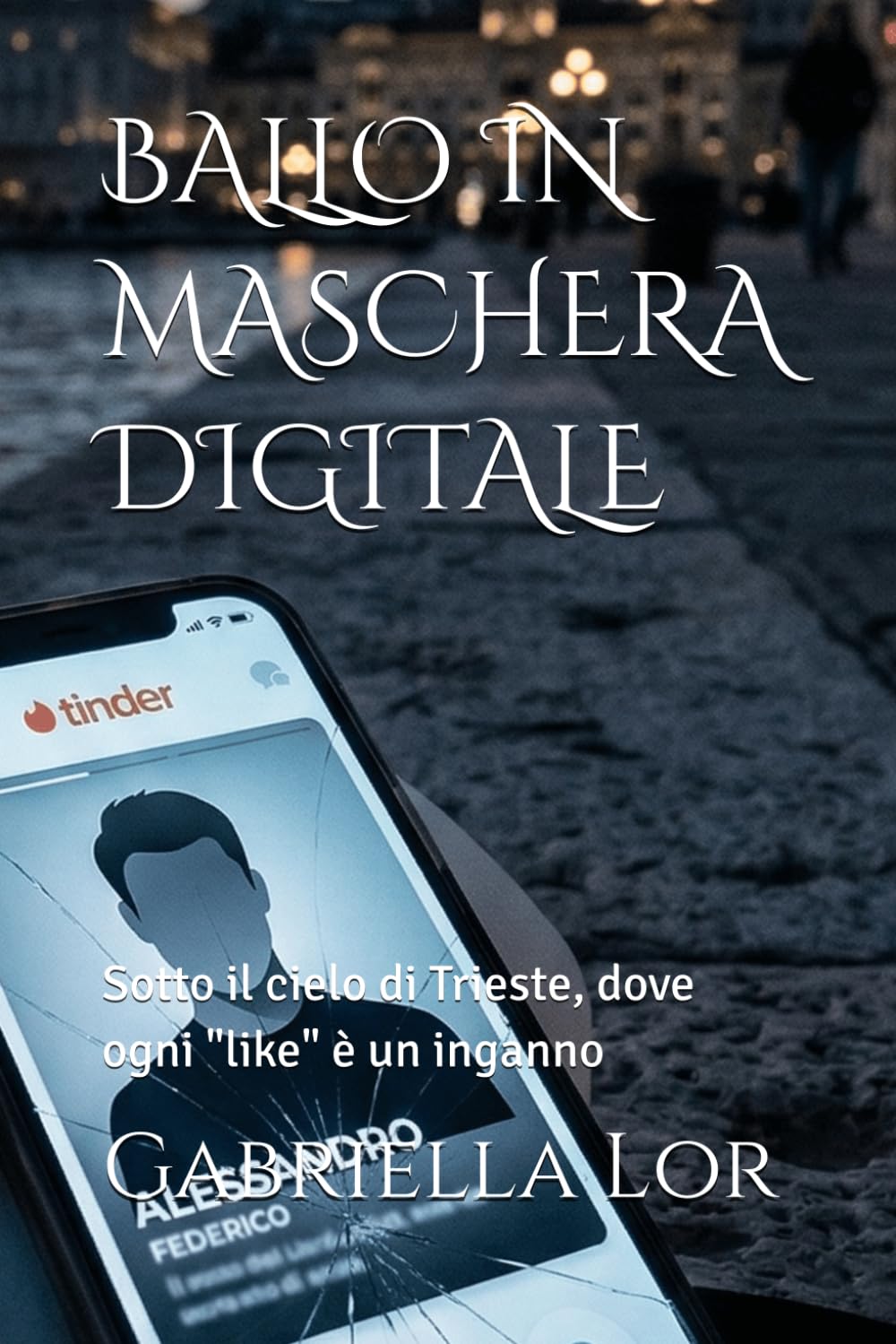 BALLO IN MASCHERA DIGITALE: Sotto il cielo di Trieste, dove ogni "like" è un inganno