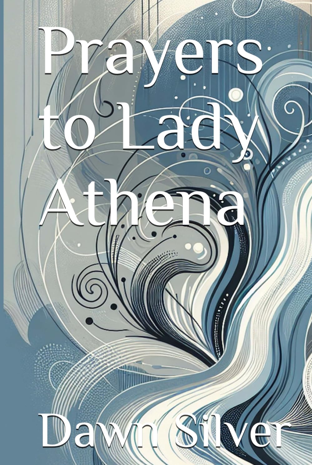 Prayers to Lady Athena (Prayers To The Greek Pantheon)