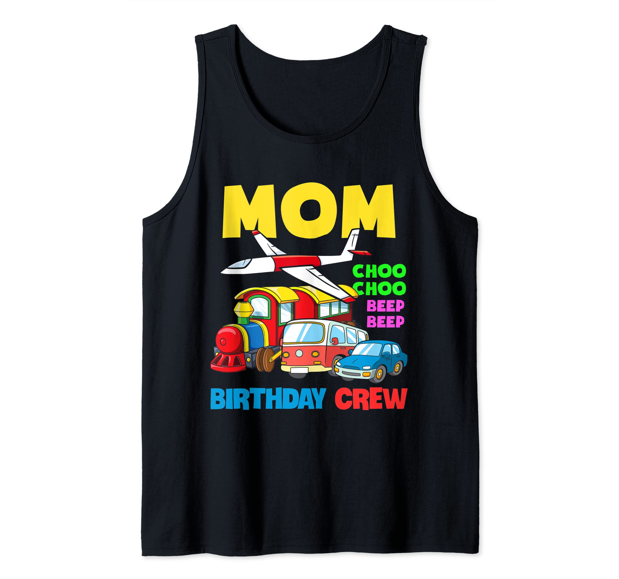Trains Vehicles Birthday Family Bday Party AIUSMom Birthday Crew Trains Cars Airplanes Bday Party Tank Top