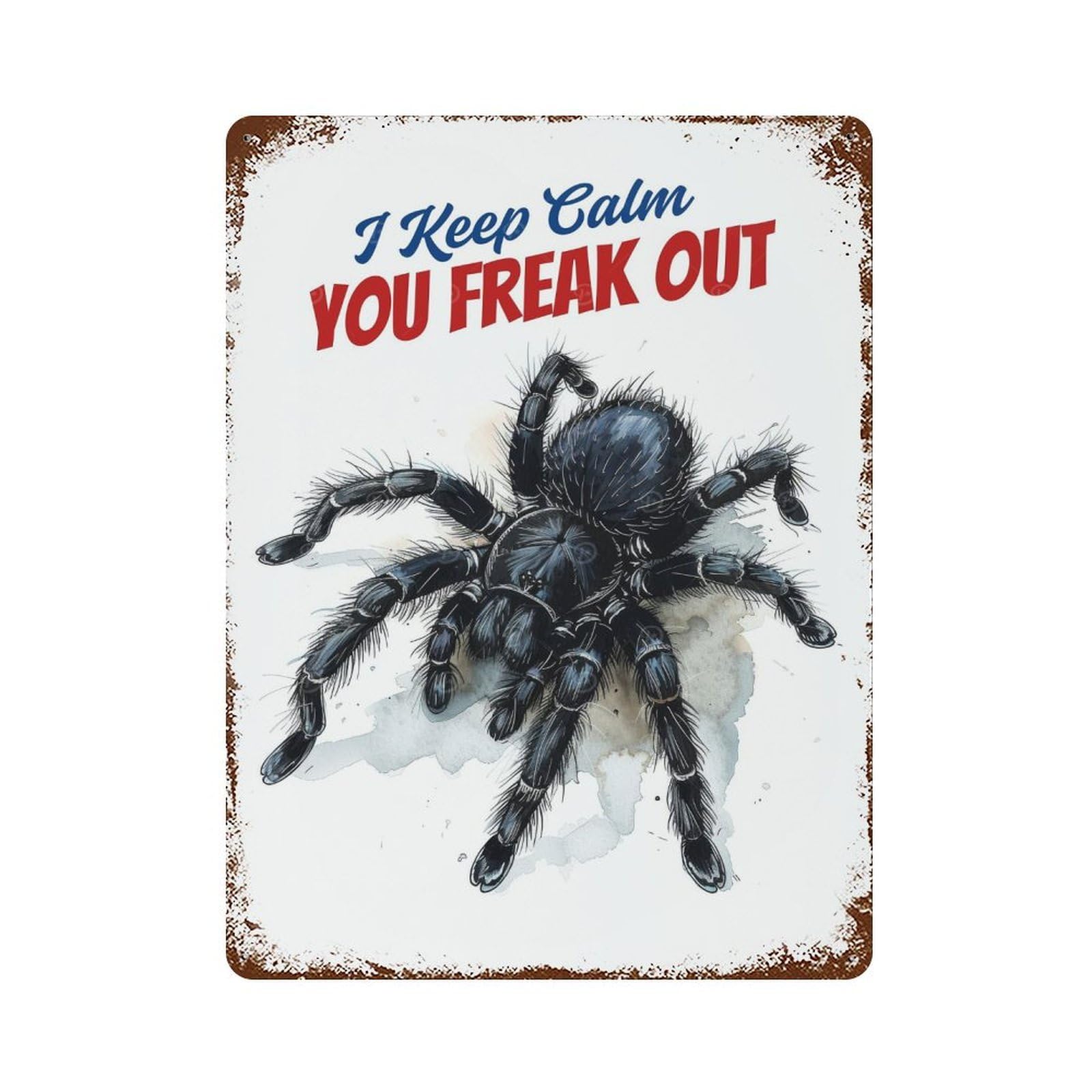 Rusty Metal Tin Sign Tarantula Watercolor Art I Keep Calm, You Freak Out Tarantula 15.7"x11.8", Industrial Home Decor for Patio, Garden Room And Bar Decor