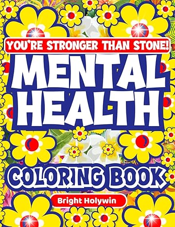 Mental Health and Self-Care Coloring Book
