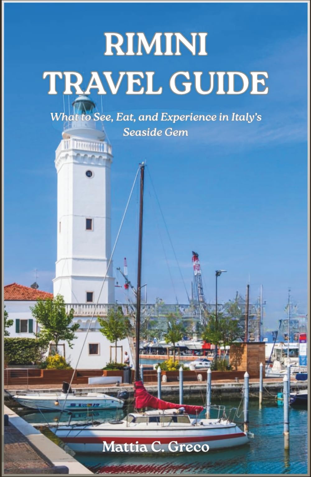 RIMINI TRAVEL GUIDE: What to See, Eat, and Experience in Italy’s Seaside Gem