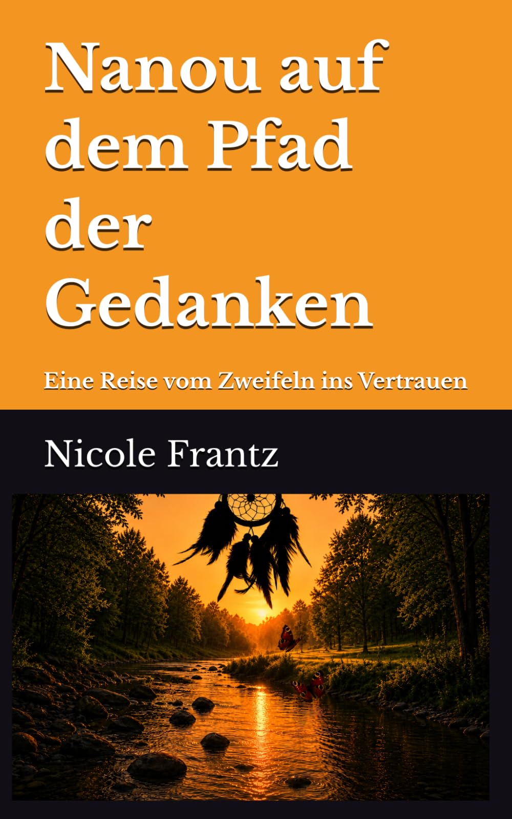 Nanou auf dem Pfad der Gedanken: Eine Reise vom Zweifeln ins Vertrauen
