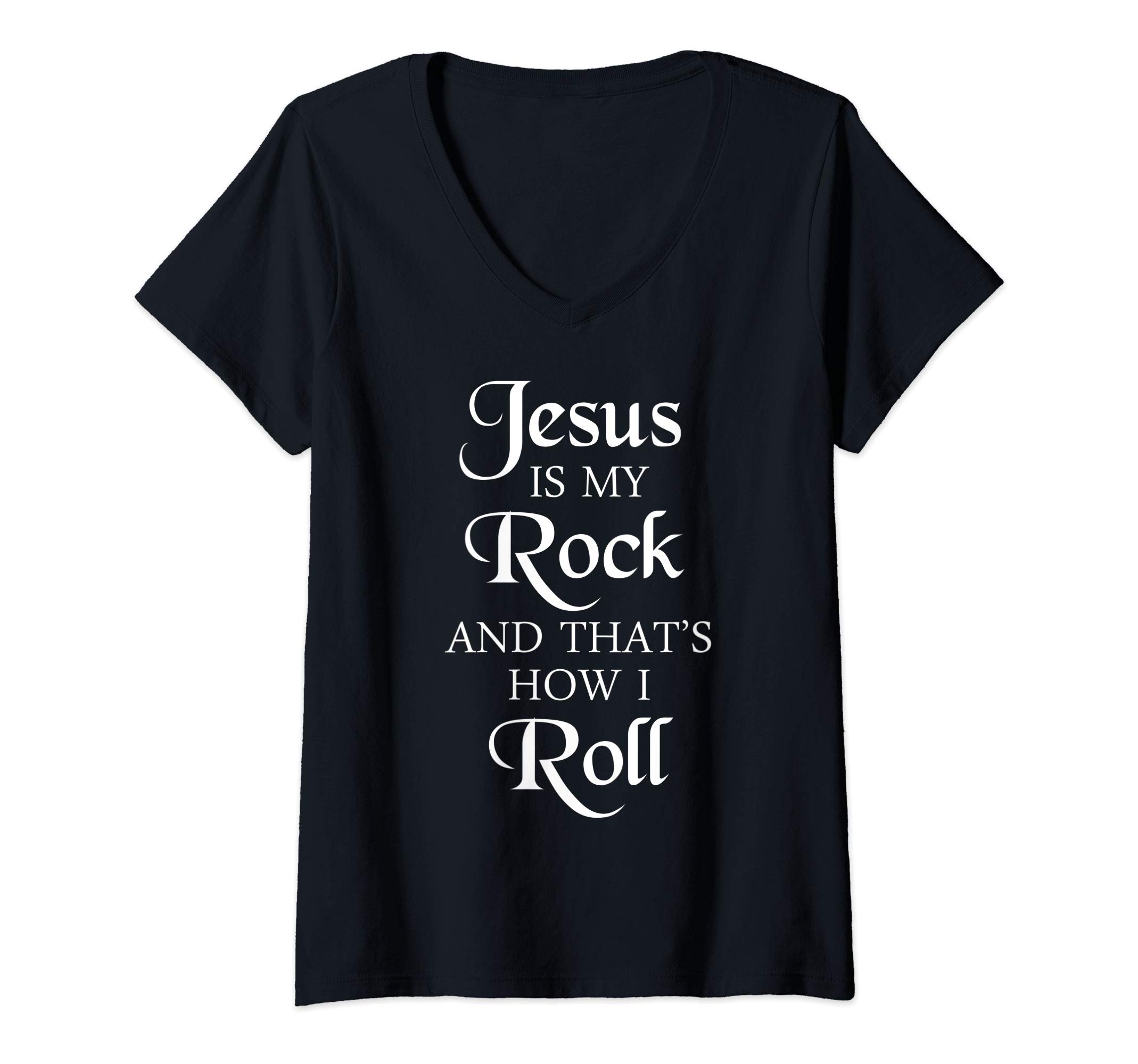 Womens Jesus is My Rock and That's How I Roll | Cute Christian - V-Neck T-Shirt