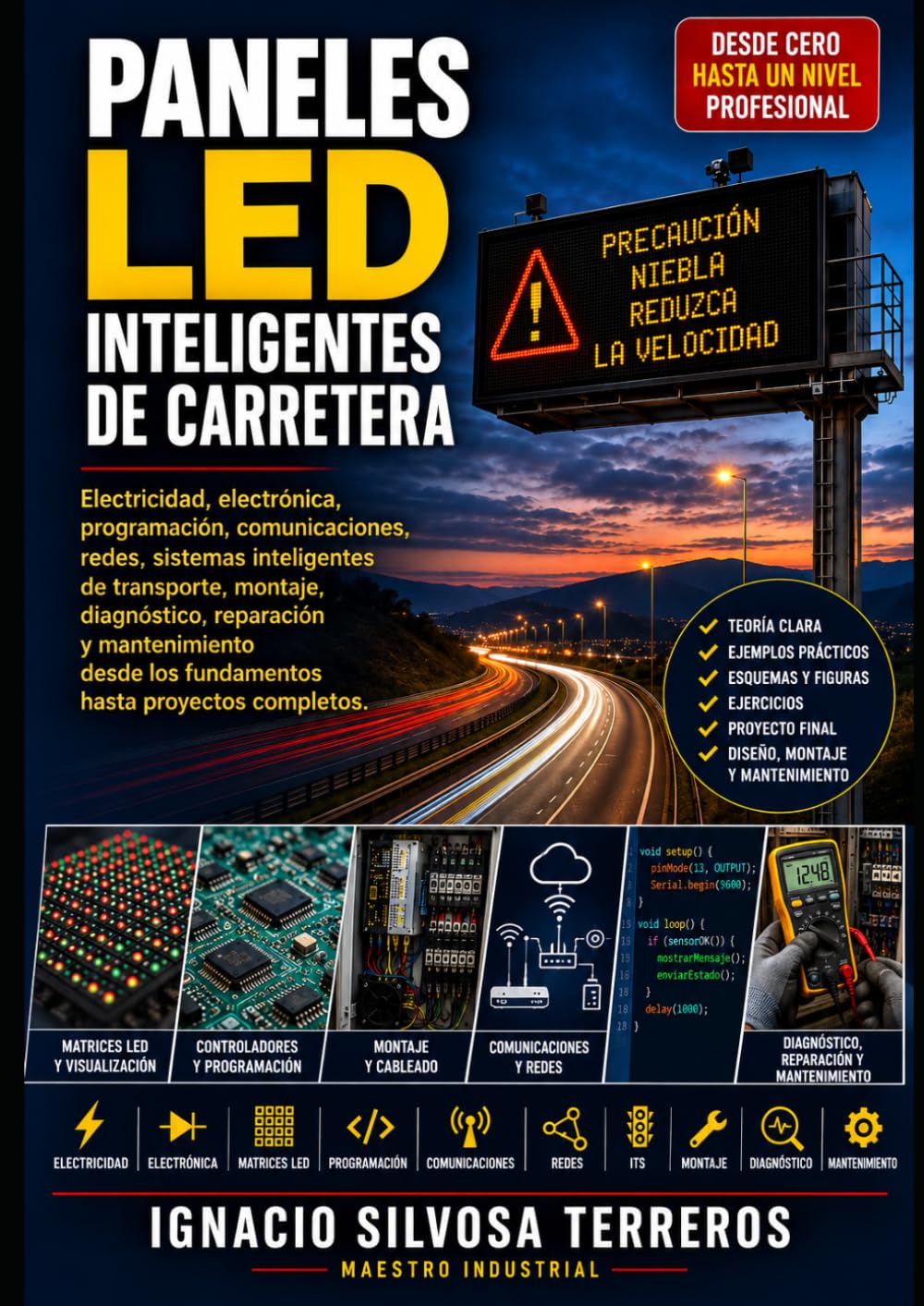 PANELES LED INTELIGENTES DE CARRETERA: Electricidad, electrónica, programación, comunicaciones, montaje, diagnóstico y mantenimiento desde cero